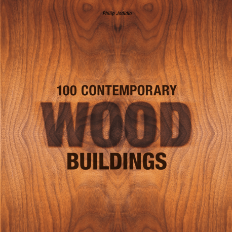 100 CONTEMPORARY WOOD BUILDINGS