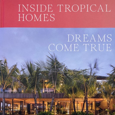 Inside Tropical Homes. Dreams Come True (Braun)